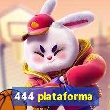 444 plataforma